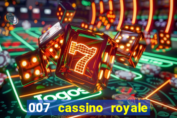 007 cassino royale filme completo em portugues